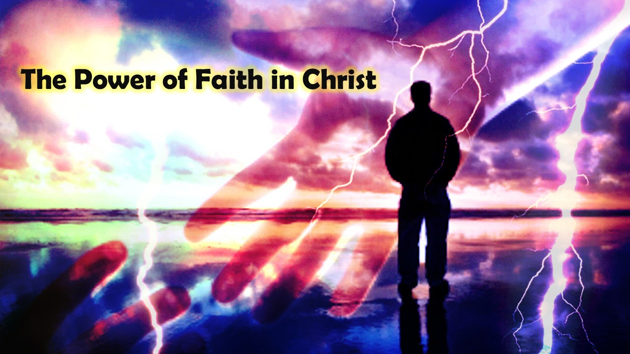 The Power of Faith in Christ