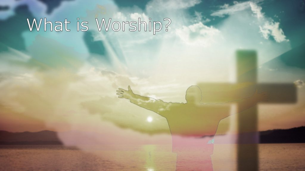 What Is Worship?