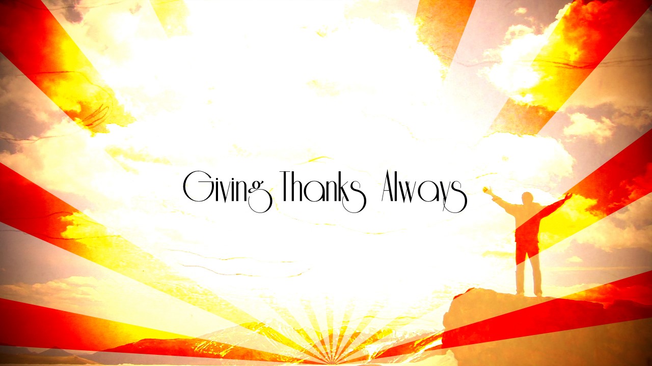 Giving Thanks Always