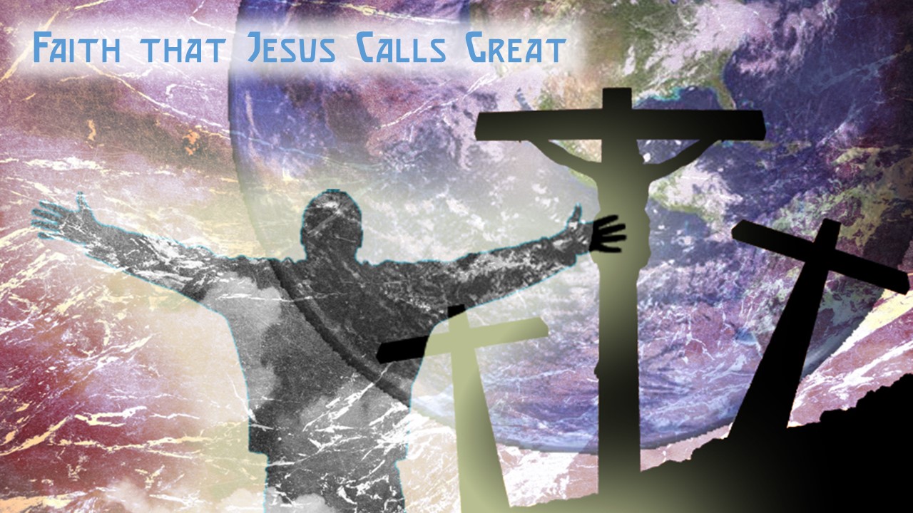 Faith the Jesus Calls Great