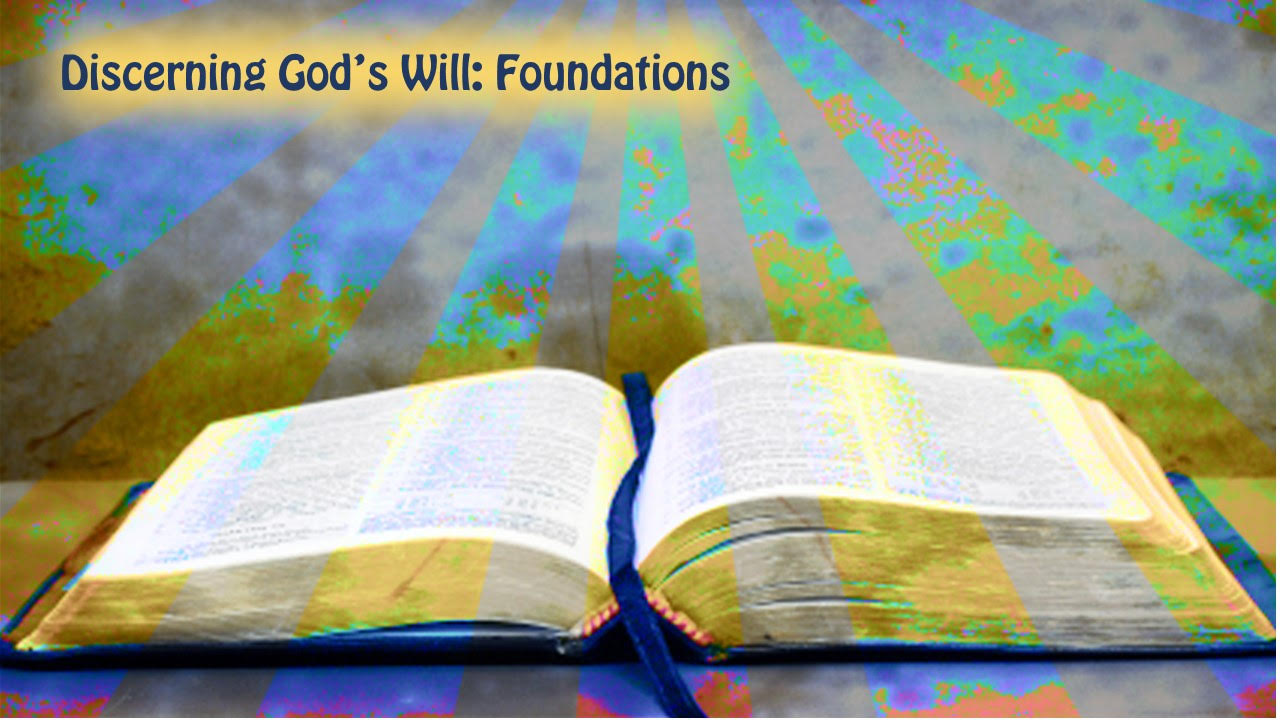 Discerning God's Will: Foundations