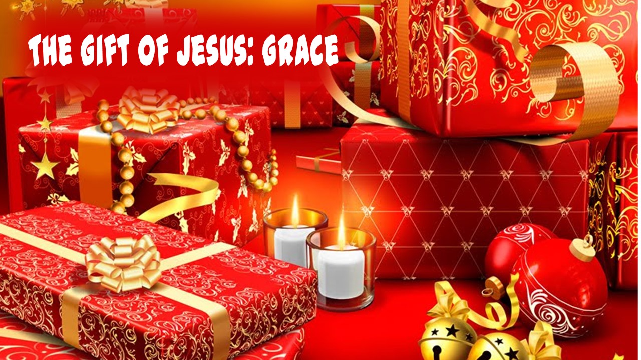 The Gift of Jesus: Grace