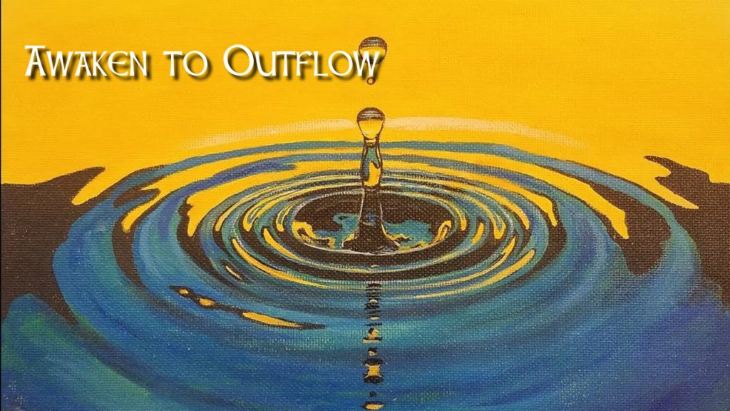 Awaken to Outflow