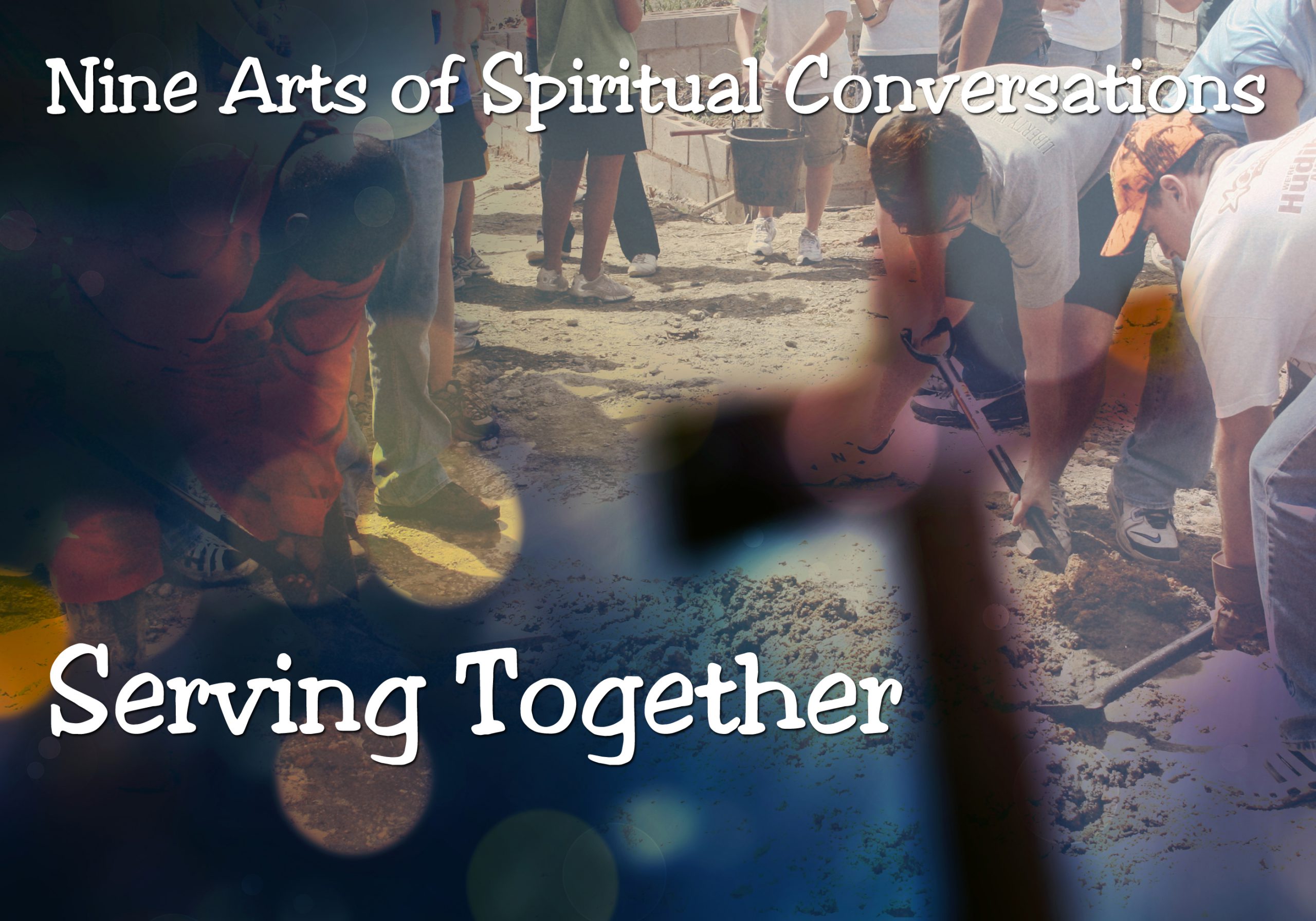 Nine Arts of Spiritual Conversations-Serving Together