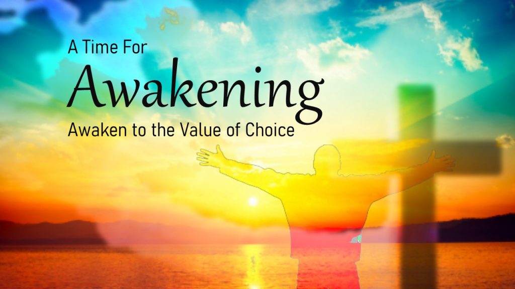 Awaken to the Value of Choice