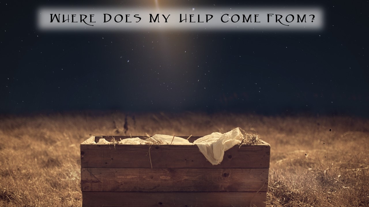 Where Does My Help Come From – Hope Even in Suffering
