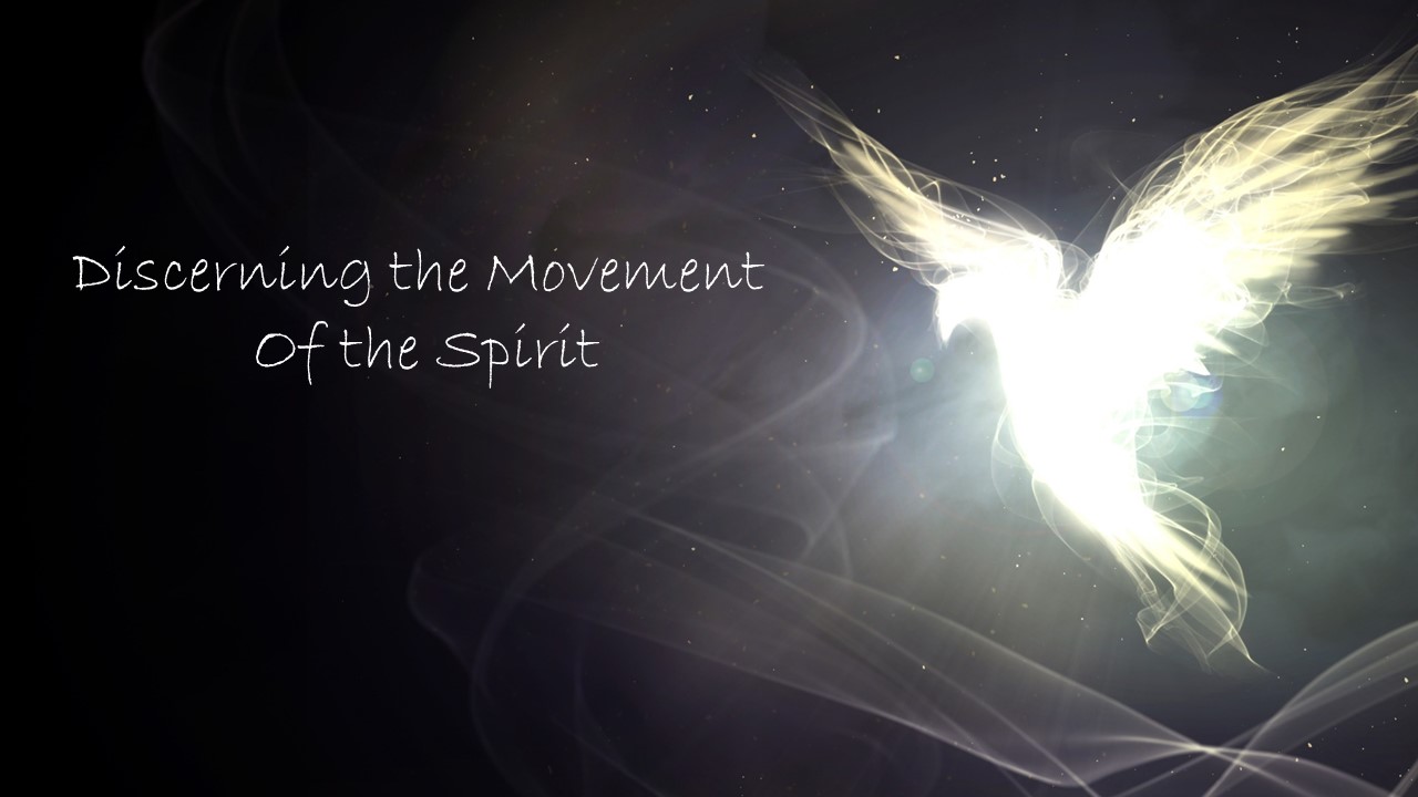 Discerning the Movement of the Spirit