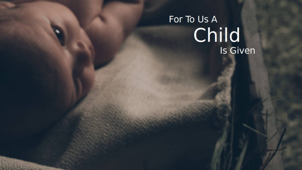 For To Us A Child Is Given