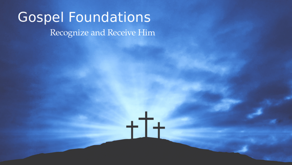 Recognize and Receive Him