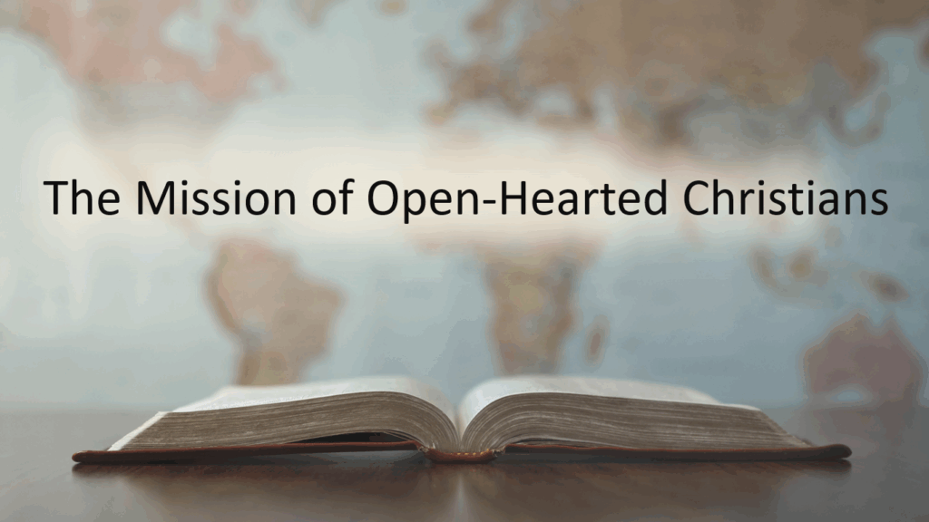 The Mission of Open-Hearted Christians