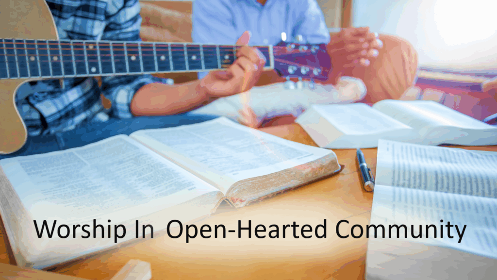 Worship in Open-Hearted Community