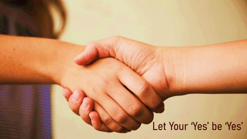 Let Your ‘Yes’ Be ‘Yes’