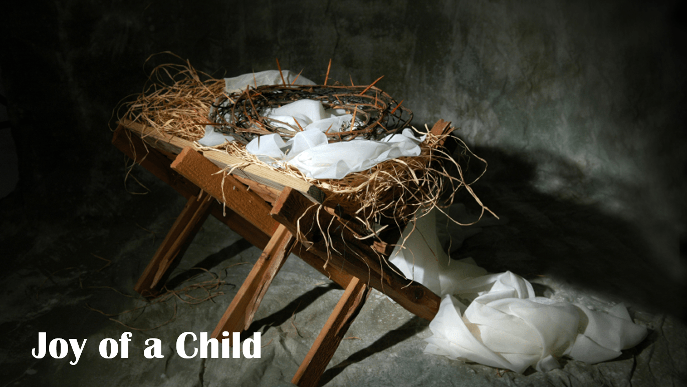 Anticipating Our Savior’s Birth: Joy of a Child