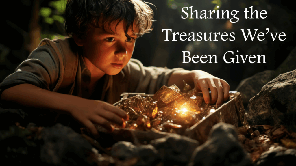 The Sermon on the Mount: Sharing the Treasures We’ve Been Given