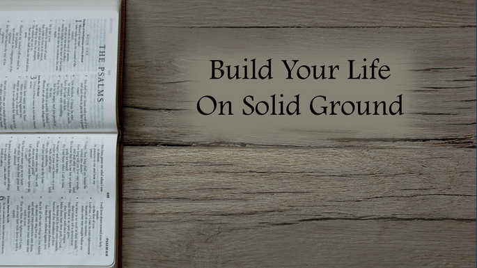 The Sermon on the Mount : Building Your Life On Solid Ground