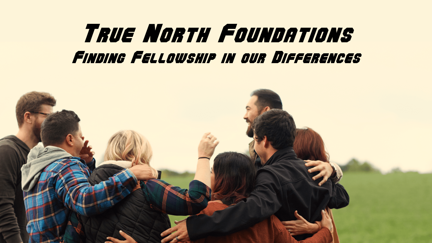 Foundations : Finding Fellowship in Our Differences