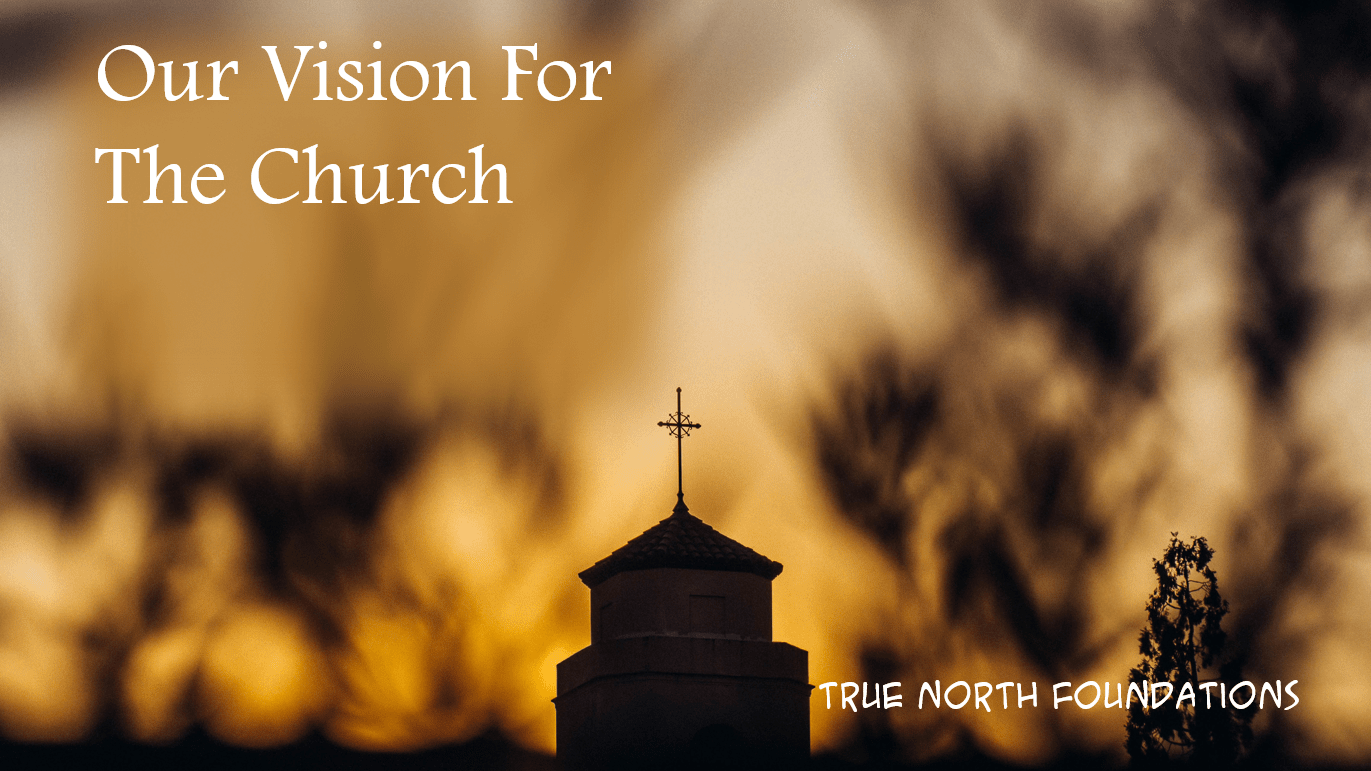 Foundations : Our Vision For The Church