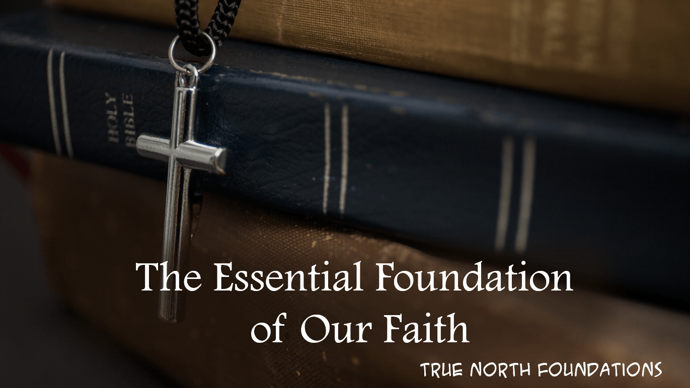 Foundations : The Essential Foundation of Our Faith
