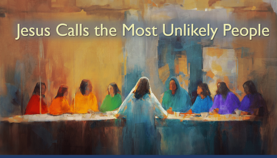 Jesus Calls the Most Unlikely People