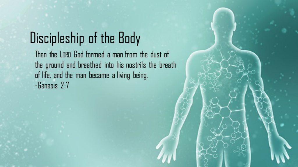 Discipleship of the Body – Part 2