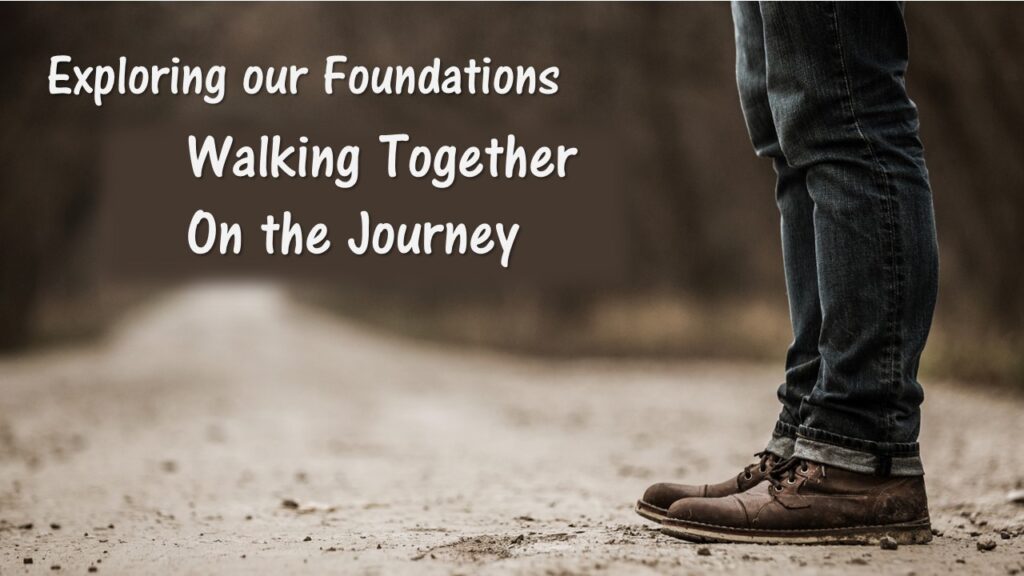 Exploring Our Foundations: Walking Together on the Journey